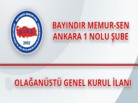 Bayındır Memur-Sen Ankara 1 No'lu Şube Olağanüstü Genel Kurul İlanı