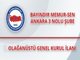 Bayındır Memur-Sen Ankara 3 No'lu Şube Olağanüstü Genel Kurul İlanı