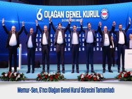 Memur-Sen, 6’ncı Olağan Genel Kurul Sürecini Tamamladı