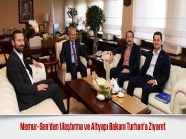 Memur-Sen'den Ulaştırma ve Altyapı Bakanı Turhan'a Ziyaret