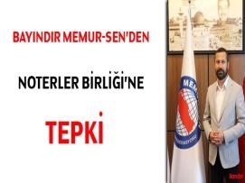 Bayındır Memur-Sen'den Noterler Birliği'ne tepki