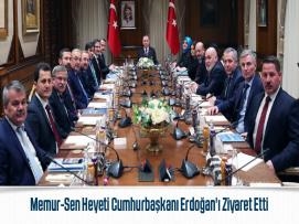 Memur-Sen Heyeti Cumhurbaşkanı Erdoğan'ı Ziyaret Etti