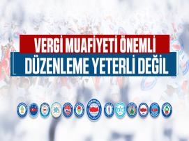 Vergi Muafiyeti Önemli Fakat Düzenleme Yeterli Değil