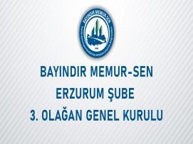 Bayındır Memur-Sen Erzurum Şube 3. Olağan Genel Kurul İlanı