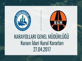 Karayolları Genel Müdürlüğü Kurum İdari Kurul Kararları 27.04.2017