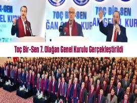 Toç Bir-Sen 7. Olağan Genel Kurulu Gerçekleştirildi