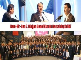 Bem-Bir-Sen 7. Olağan Genel Kurulu Gerçekleştirildi