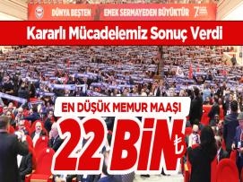 Kararlı Mücadelemiz Sonuç Verdi En Düşük Memur Maaşı 22 Bin Lira