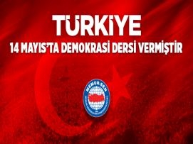 Türkiye 14 Mayıs’ta Demokrasi Dersi Vermiştir