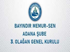 Bayındır Memur-Sen Adana Şube 3. Olağan Genel Kurul İlanı
