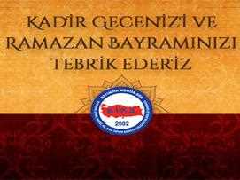 Kadir Geceniz ve Ramazan Bayramınız Kutlu Olsun