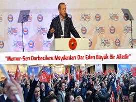 Cumhurbaşkanı Erdoğan: Memur-Sen Darbecilere Meydanları Dar Eden Büyük Bir Ailedir